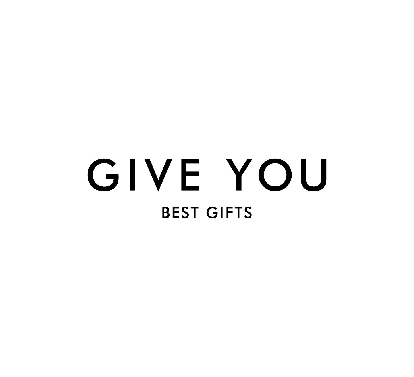 GIVE YOU BEST GIFTS