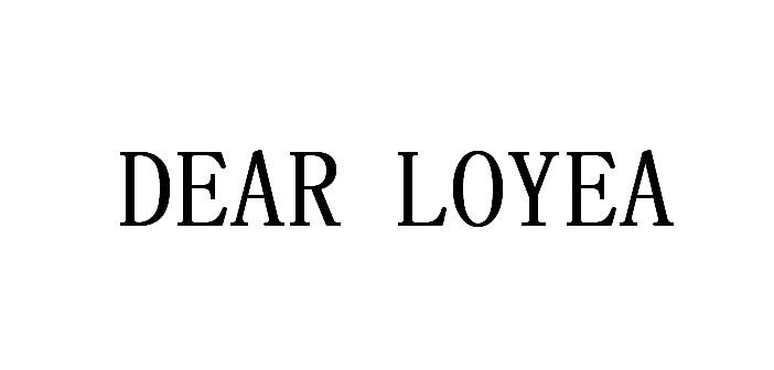 DEAR LOYEA