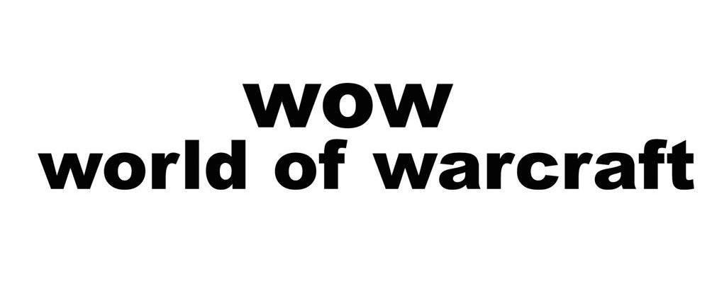 WOW WORLD OF WARCRAFT