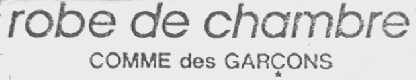 ROBE DE CHAMBRE COMME DES GARCONS