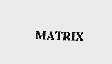 MATRIX