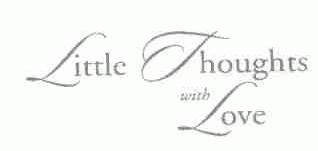 LITTLE THOUGHTS WITH LOVE