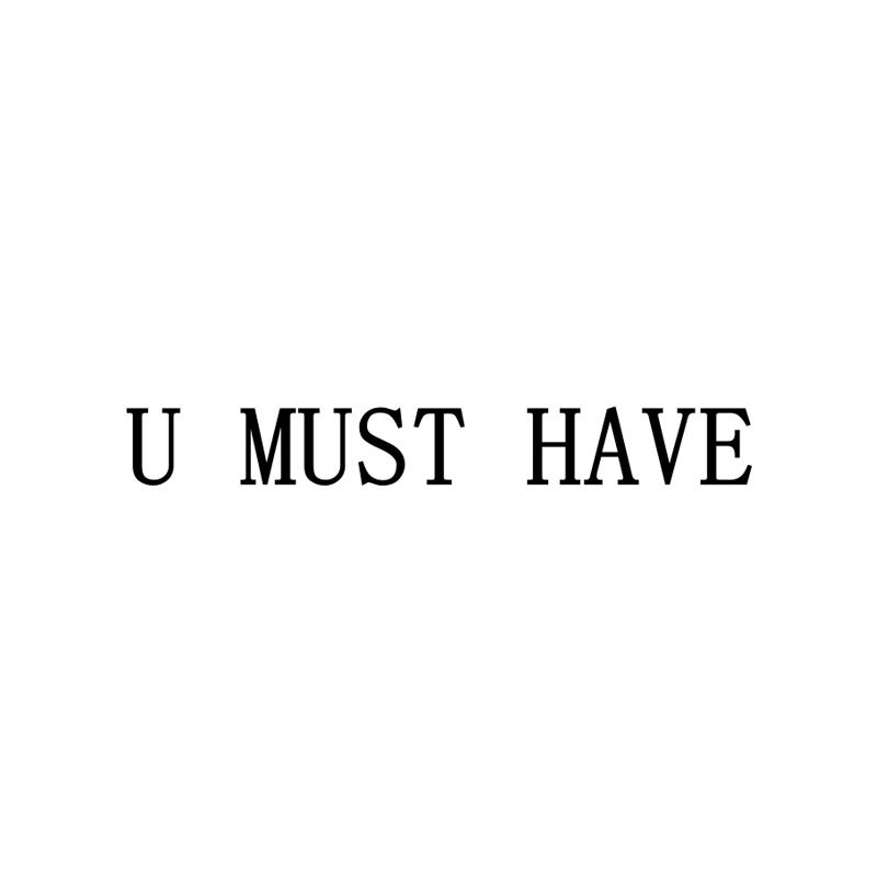 U MUST HAVE