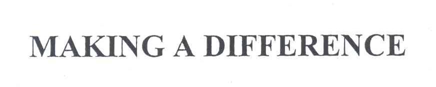 MAKING A DIFFERENCE