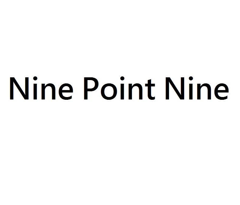 NINE POINT NINE