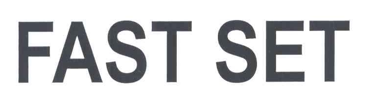 FAST SET
