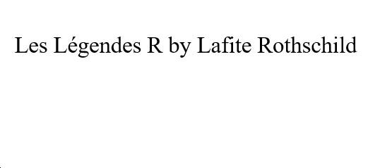 LES LEGENDES R BY LAFITE ROTHSCHILD