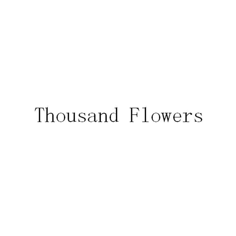 THOUSAND FLOWERS