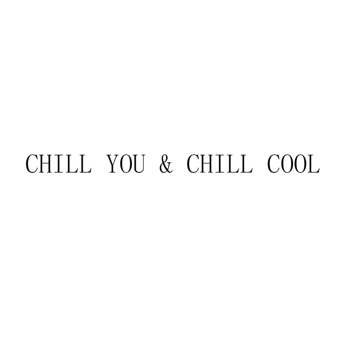 CHILL YOU&CHILL COOL