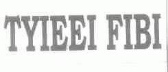TYIEEI FIBI