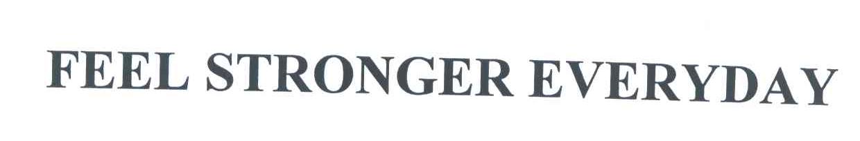 FEEL STRONGER EVERYDAY