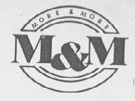 M&M  MORE & MORE