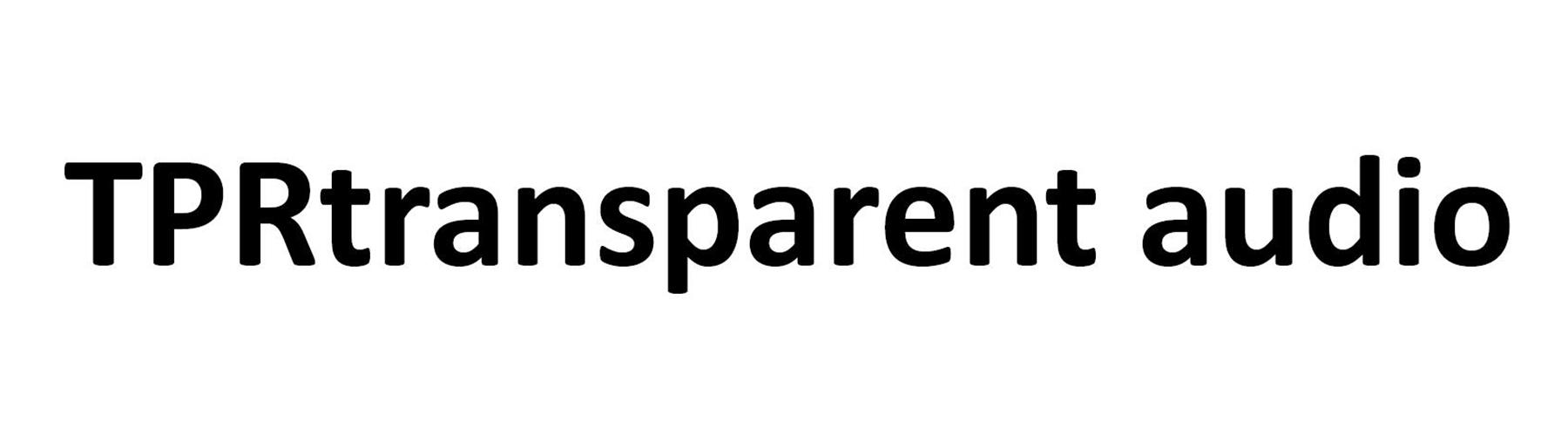 TPRTRANSPARENT AUDIO
