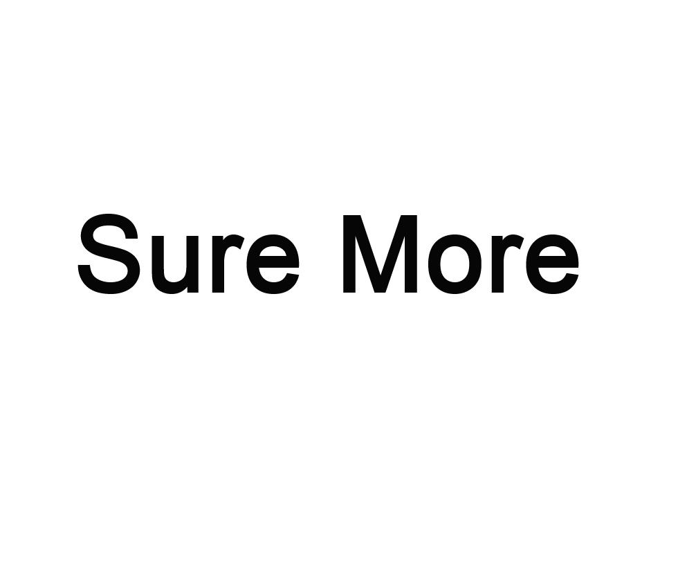 SURE MORE