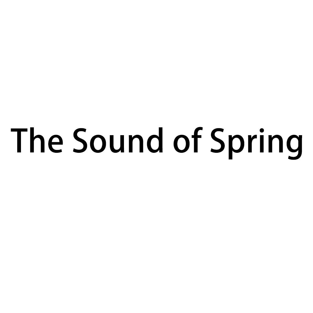 THE SOUND OF SPRING