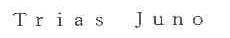 TRIAS JUNO