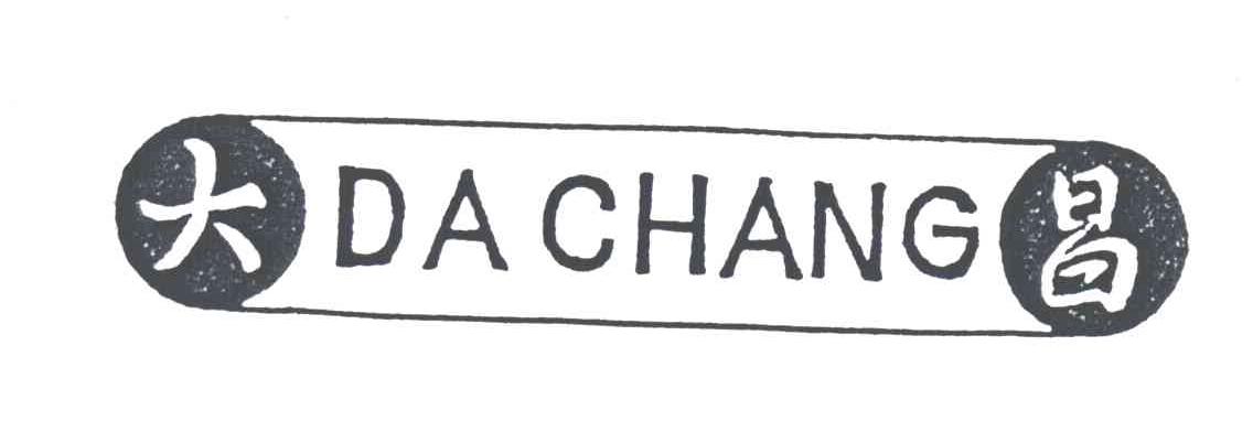 大昌;DA CHANG，DAI CHANG