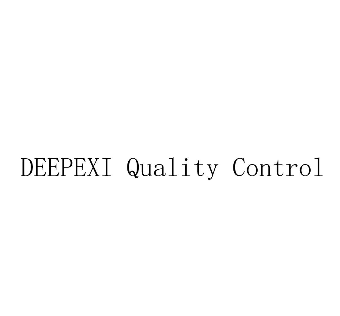 DEEPEXI QUALITY CONTROL
