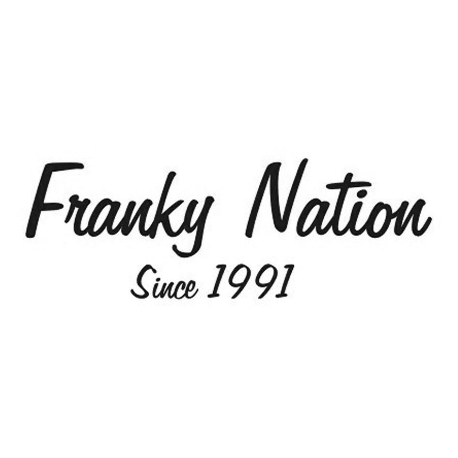 FRANKY NATION SINCE 1991