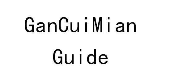 GANCUIMIAN GUIDE