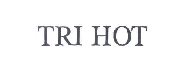 TRI HOT