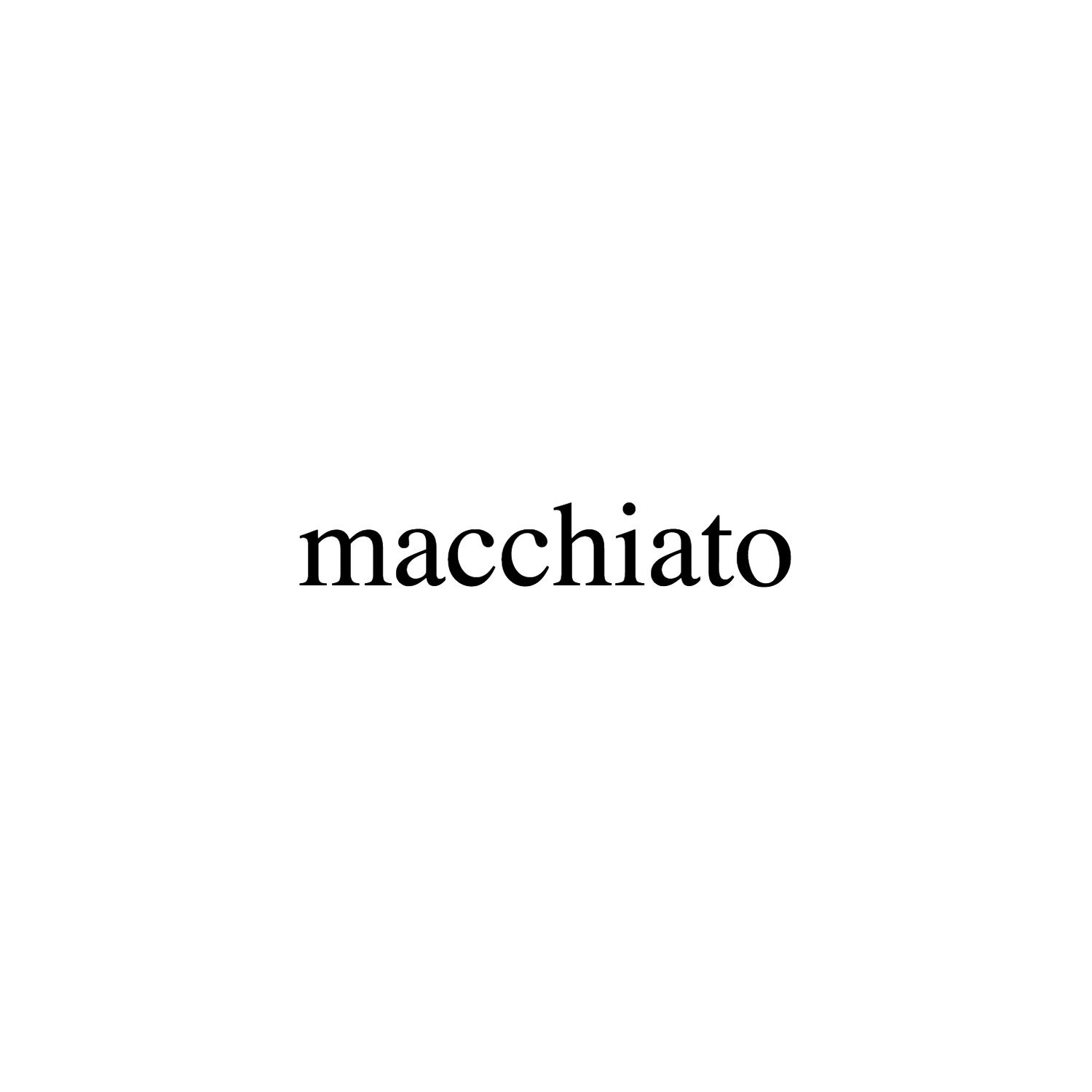 MACCHIATO