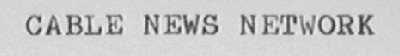 CABLE NEWS NETWORK