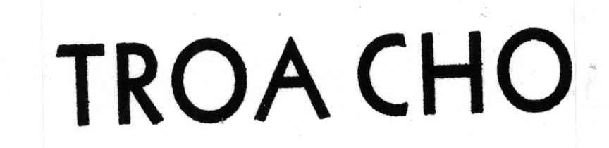 TROA CHO