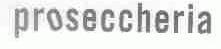 PROSECCHERIA