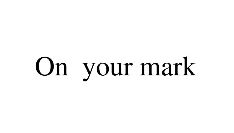 ON YOUR MARK