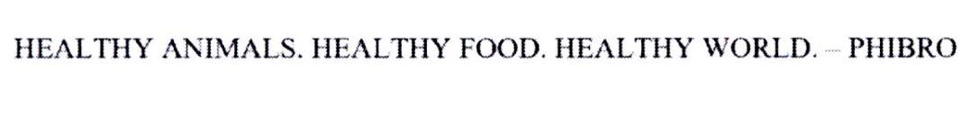 HEALTHY ANIMALS. HEALTHY FOOD. HEALTHY WORLD.·····PHIBRO