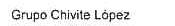 GRUPO CHIVITE LOPEZ