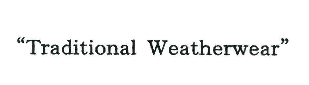 TRADITIONAL WEATHERWEAR