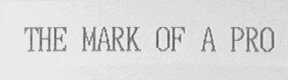 THE MARK OF A PRO