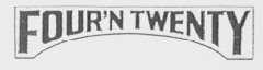 FOUR'N TWENTY