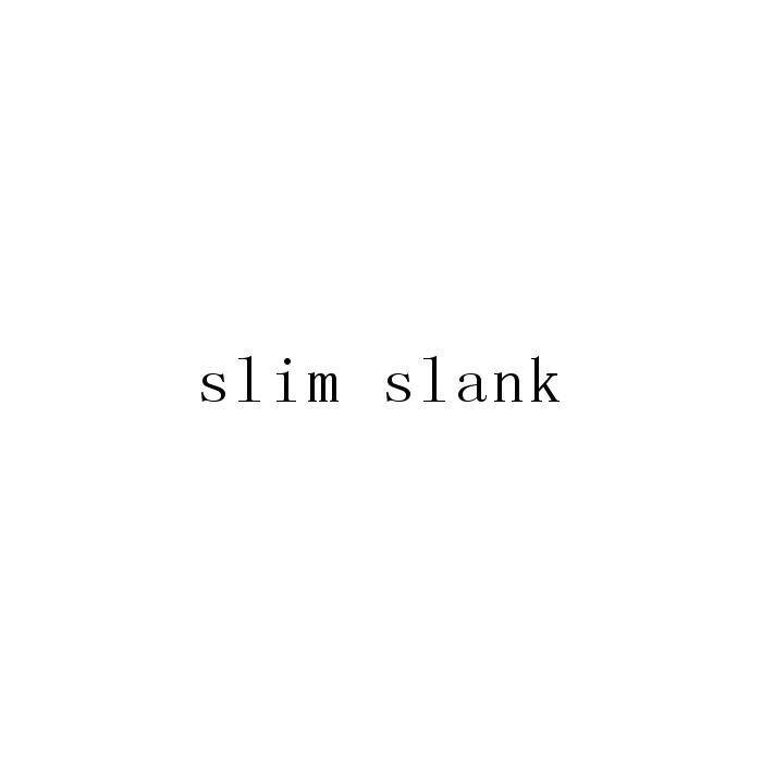 SLIM SLANK