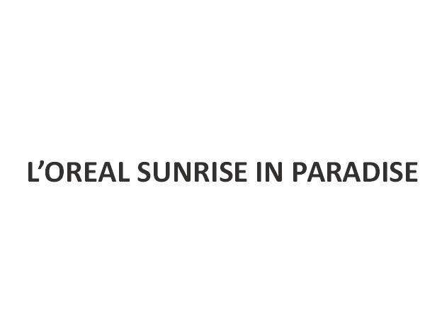 L'OREAL SUNRISE IN PARADISE