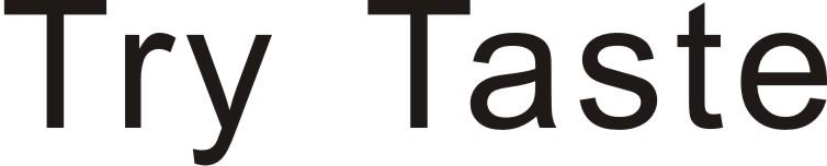 TRY TASTE