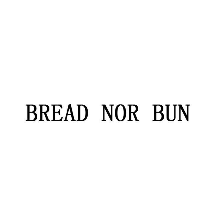 BREAD NOR BUN