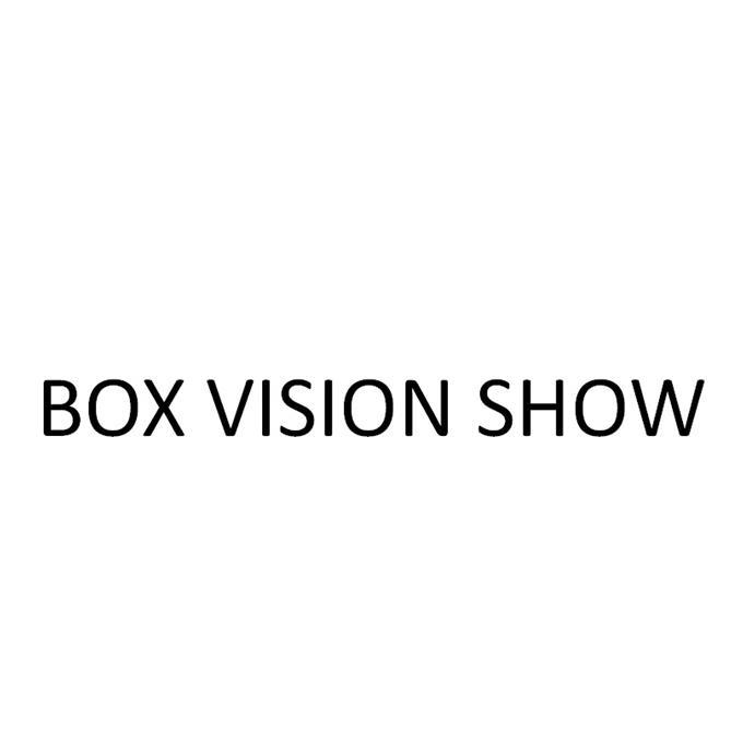 BOX VISION SHOW