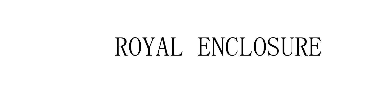 ROYAL ENCLOSURE