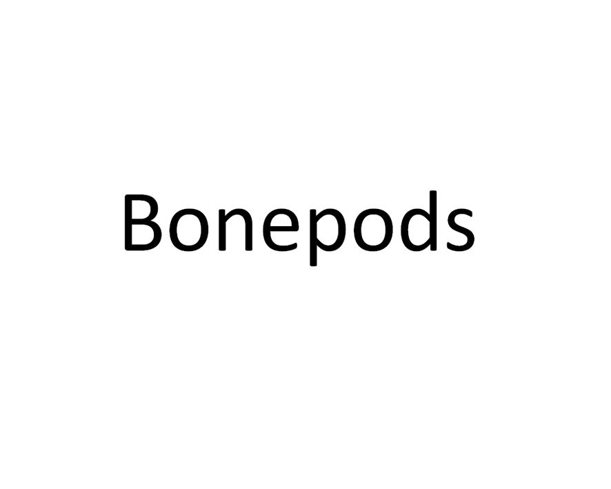 BONEPODS