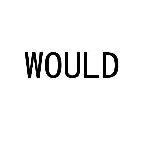 WOULD