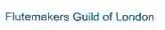 FLUTEMAKERS GUILD OF LONDON