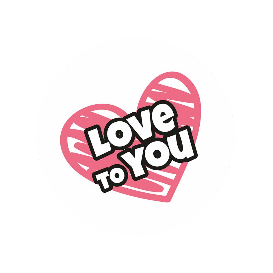 LOVE TO YOU
