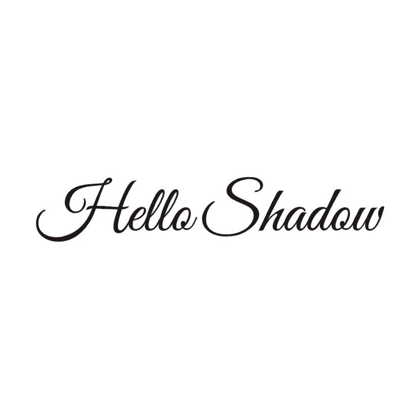 HELLO SHADOW