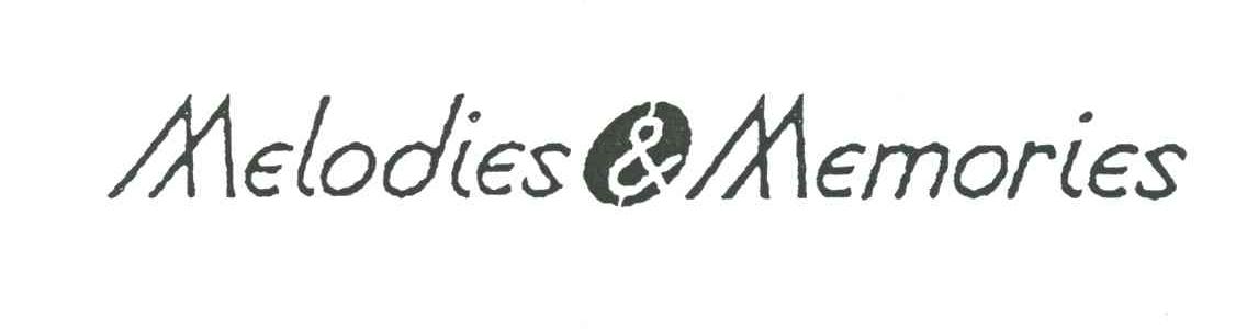 MELODIES MEMORIES
