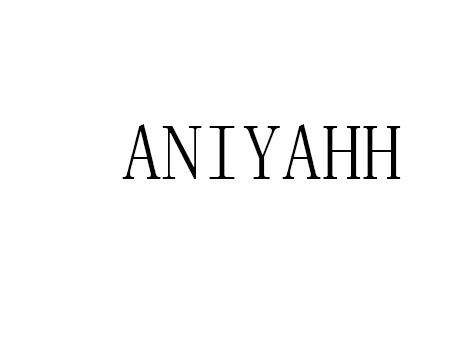 ANIYAHH