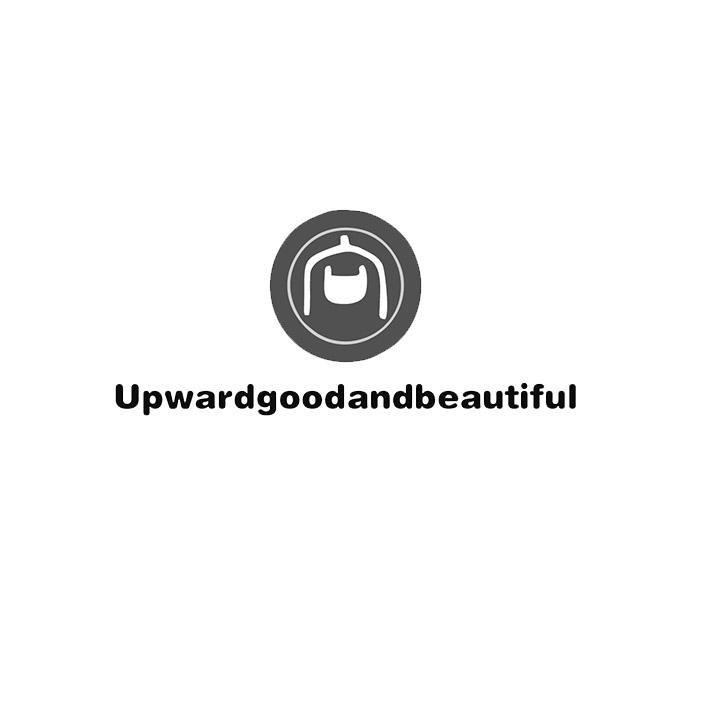 UPWARDGOODANDBEAUTIFUL