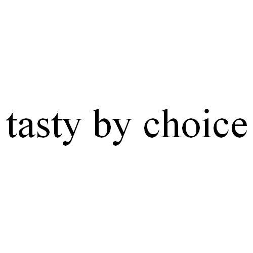 TASTY BY CHOICE